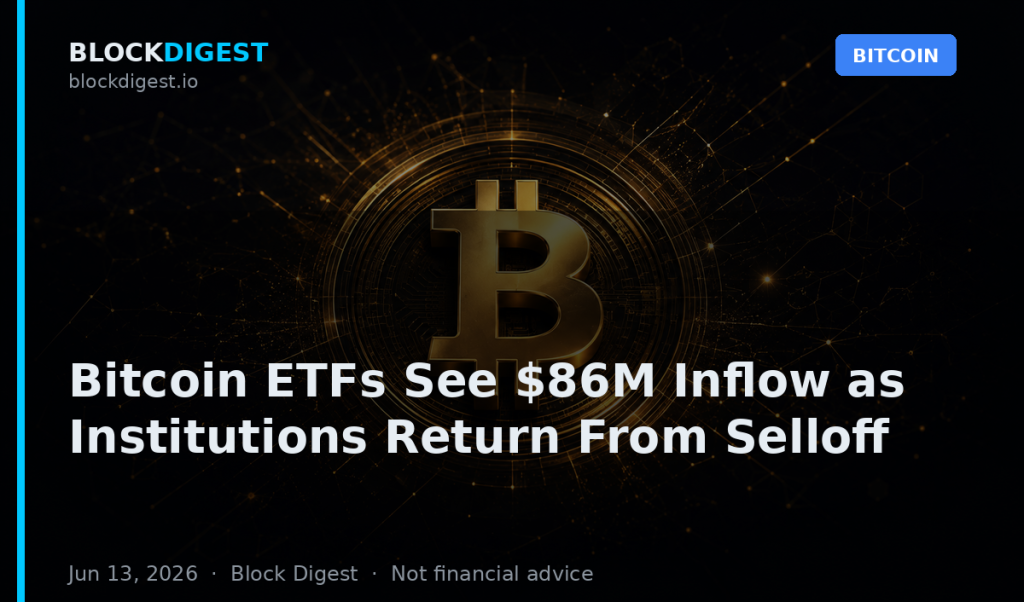Bitcoin ETFs See $86M Inflow as Institutions Return From Selloff