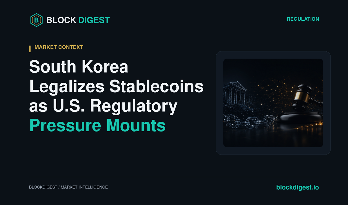 South Korea Legalizes Stablecoins as U.S. Regulatory Pressure Mounts